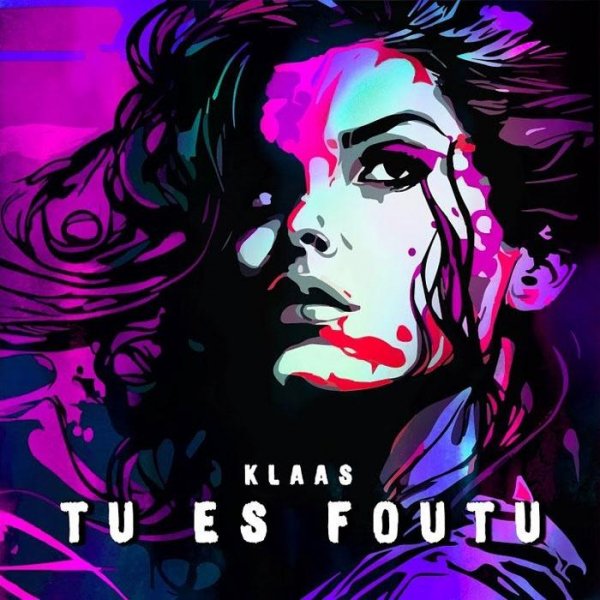 Klaas - Tu Es Foutu