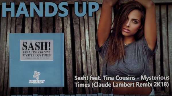 Sash! feat. Tina Cousins - Mysterious Times (Claude Lambert Remix 2K18)