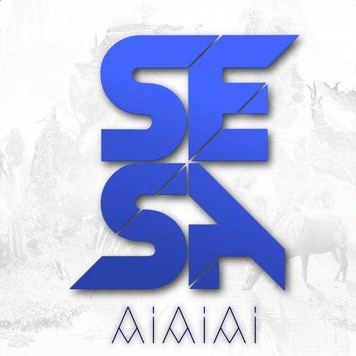 Sesa - AiAiAi Original Extended Mix