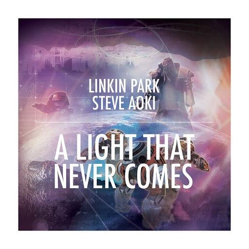 Linkin Park x Steve Aoki - A Light That Never Comes