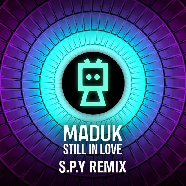 Maduk - Still In Love (S.P.Y. Remix)