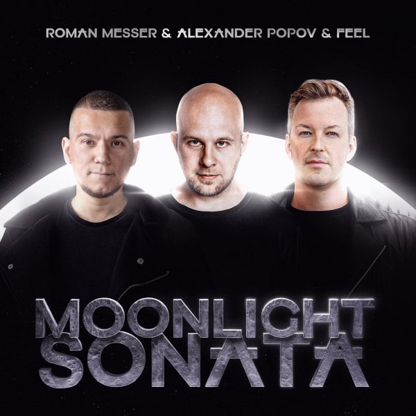 Roman Messer &amp; Alexander Popov &amp; FEEL - Moonlight Sonata (Extended Mix)