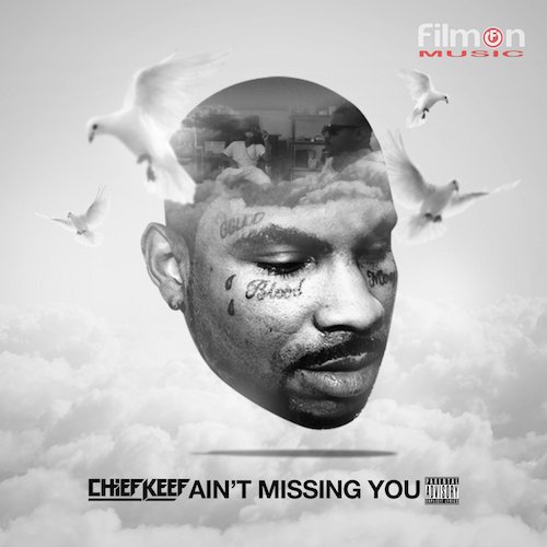 Chief Keef - Aint Missing You ft. Jenn Em