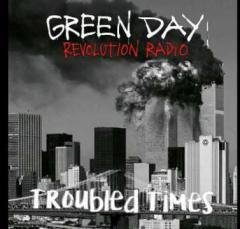 Green Day - Troubled Times