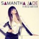 Samantha Jade - Firestarted