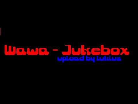 Wawa - Jukebox Radio Edit