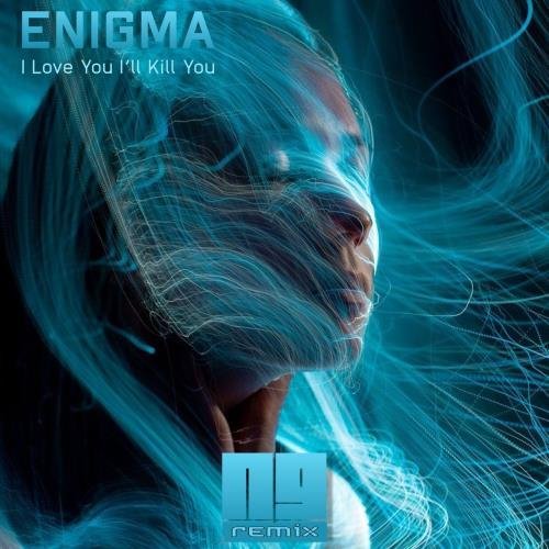 Enigma - I Love You I'll Kill You (NG Remix)