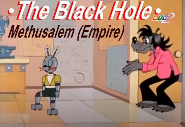 Methusalem (Empire) - The Black Hole (Bavarian Affair)