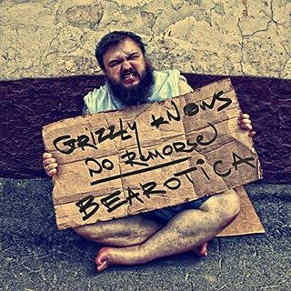 Grizzly Knows No Remorse - We're Badass Motherfuckers