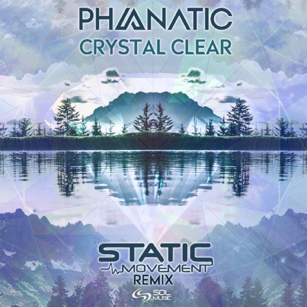 Phanatic - Crystal Clear (Static Movement Remix)