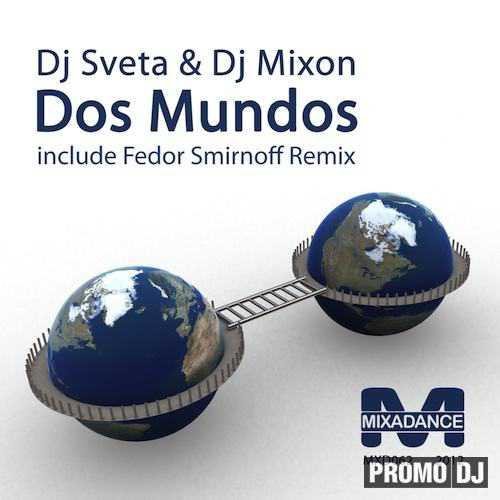 Dj Sveta  Dj Mixon - Dos Mundos