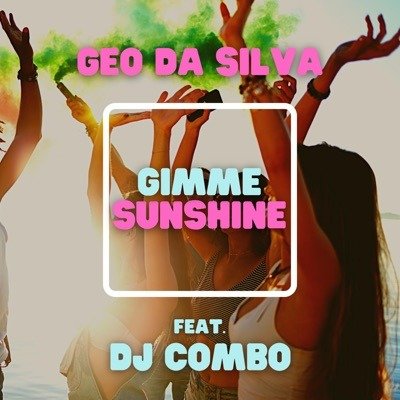 Geo Da Silva feat. DJ Combo - Gimme Sunshine