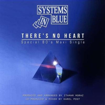 Systems In Blue - There's No Heart (Maxi Version)