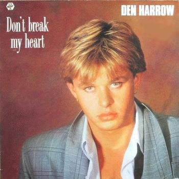 Den Harrow - Dont Break My Heart