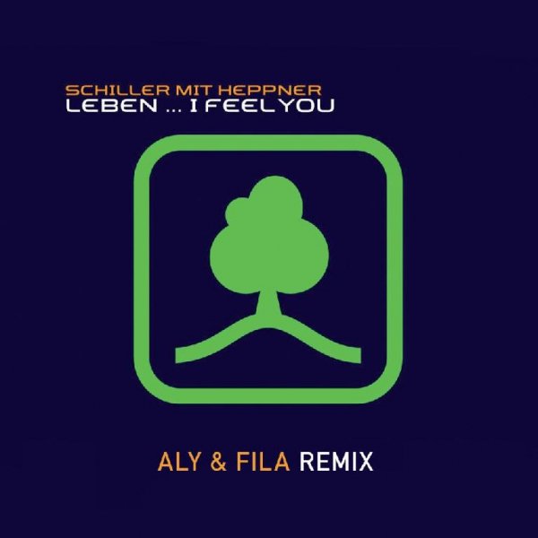 Schiller mit Peter Heppner - Leben. I Feel You (Aly & Fila Extended Remix)