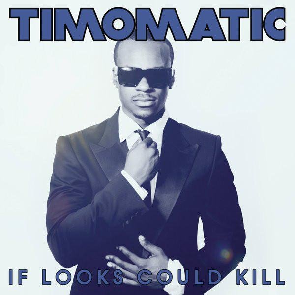 Timomatic - If Looks Could Kill