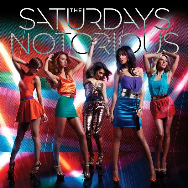 The Saturdays - Notorious