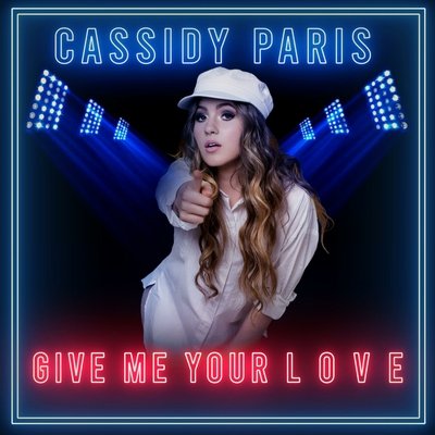 Cassidy Paris - Give Me Your L O V E