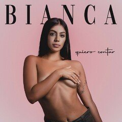 Bianca - Quiero contar