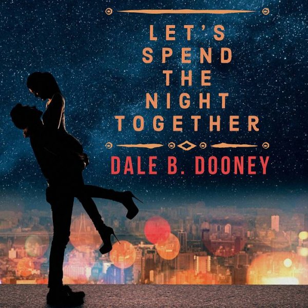 Dale B. Dooney - Let's Spend The Night Together