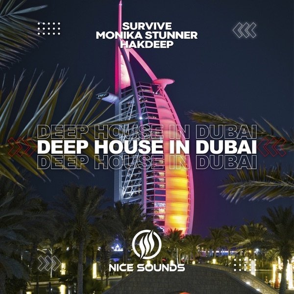 Survive, Monika Stunner, Hakdeep - Deep House in Dubai