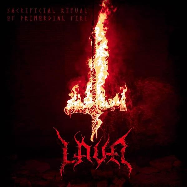 Lava - Sacrificial Ritual Of Primordial Fire