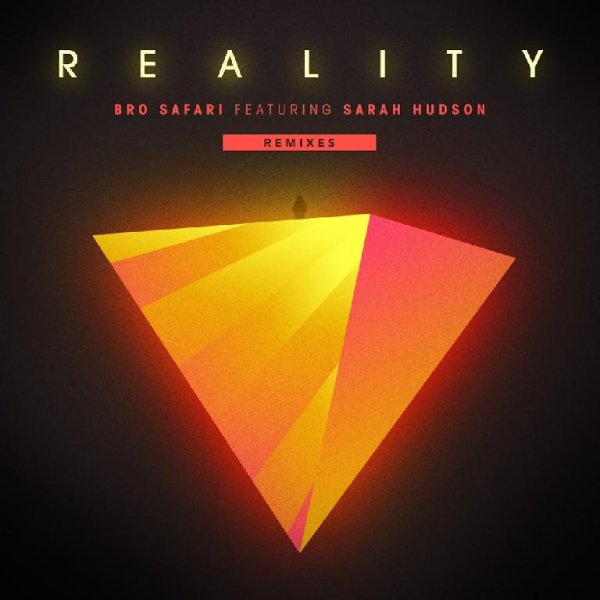 Bro Safari - Reality (Original Mix) (feat. Sarah Hudson)