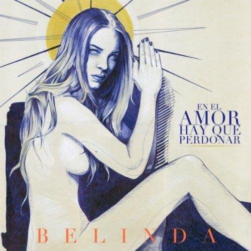 Belinda - En El Amor Hay Que Perdonar