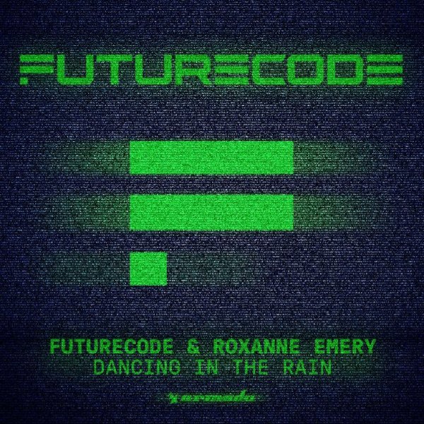 FUTURECODE &amp; Roxanne Emery - Dancing In The Rain