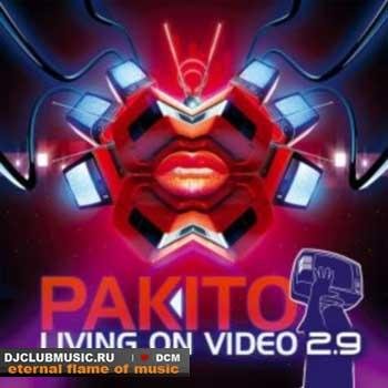 Pakito - Living On Video (Original Radio Edit)