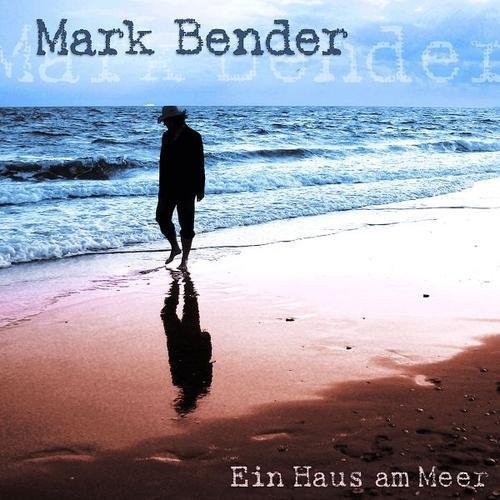 Mark Bender - Ein Haus am Meer