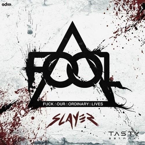 F.O.O.L. - Slayer