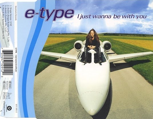 E-Type - I Just Wanna Be With You (Single Version)