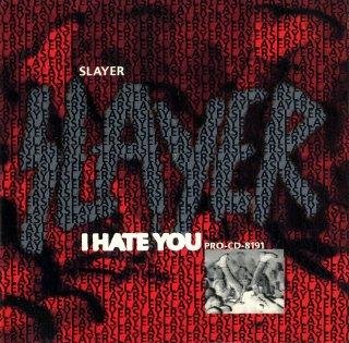 Slayer - I Hate You