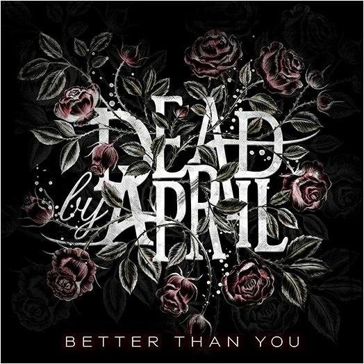 Dead By April - Better Than You