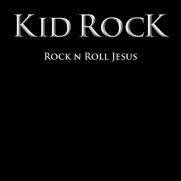 Kid Rock - Rock N Roll Jesus