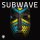 Subwave - aeeeh