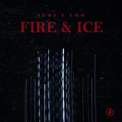 SDMS - Fire & Ice (feat. EMM)