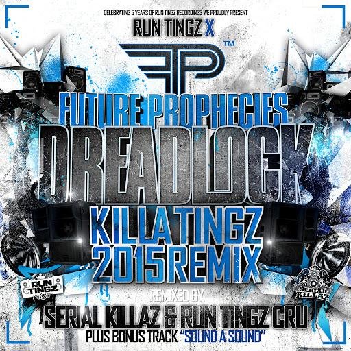 Future Prophecies - Dreadlock (Killa Tingz 2015 Remix)