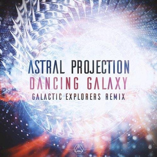 Astral Projection - Dancing Galaxy (Galactic Explorers Remix)