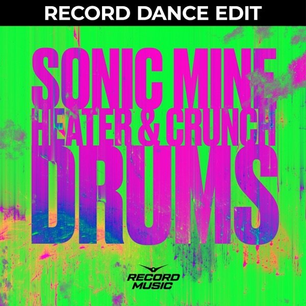 Sonic Mine, Heater & Crunch - Drums (Record Dance Edit)