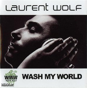 Laurent Wolf - Wash My World