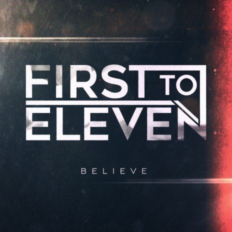 First To Eleven - Believe