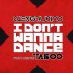 Alex Gaudino - I Dont Wanna Dance Radio Edit feat. Taboo