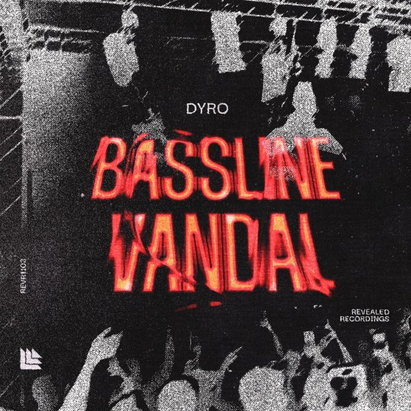 Dyro - Bassline Vandal (Original Mix)