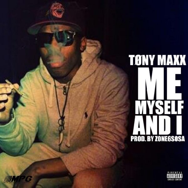 Tony Maxx - Me Myself and I