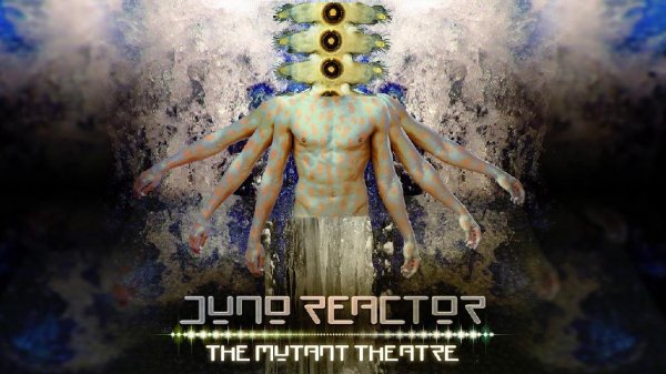 Juno Reactor - "The Mutant Theatre" Full Album Mix - Trance