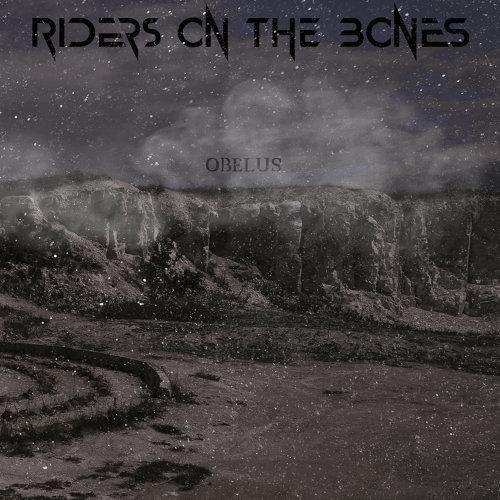 Riders on the Bones - Obelus