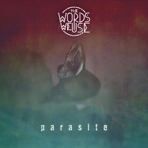 The Words We Use - Parasite