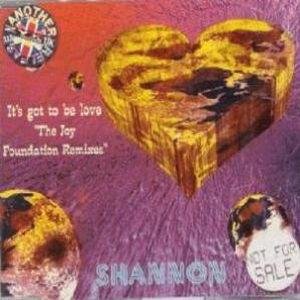 Shannon - Its Got To Be Love